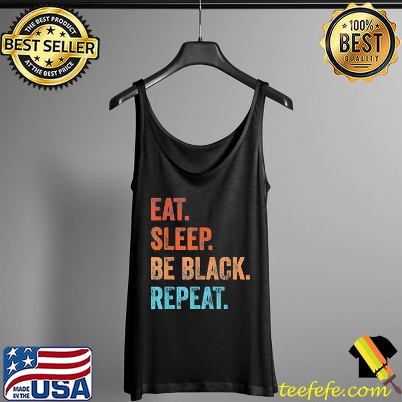Black history is American history eat sleep be black bhm Tank Top Black history is American history eat sleep be black bhm Tank Top