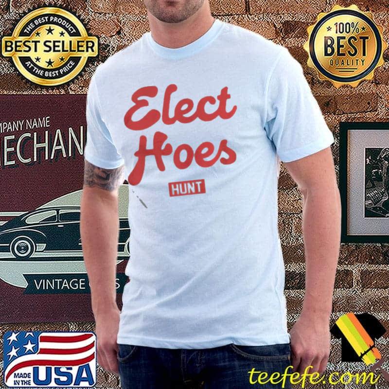 Elect hoes hunt Unisex Elect hoes hunt Unisex