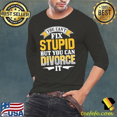 Ex husband wife you can't fix stupid but you can divorce it shirt