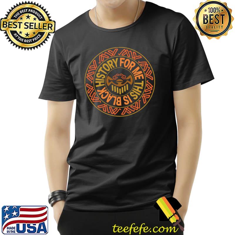 For Me This Is Black History for African Pride BHM Logo T- Unisex For Me This Is Black History for African Pride BHM Logo T- Unisex