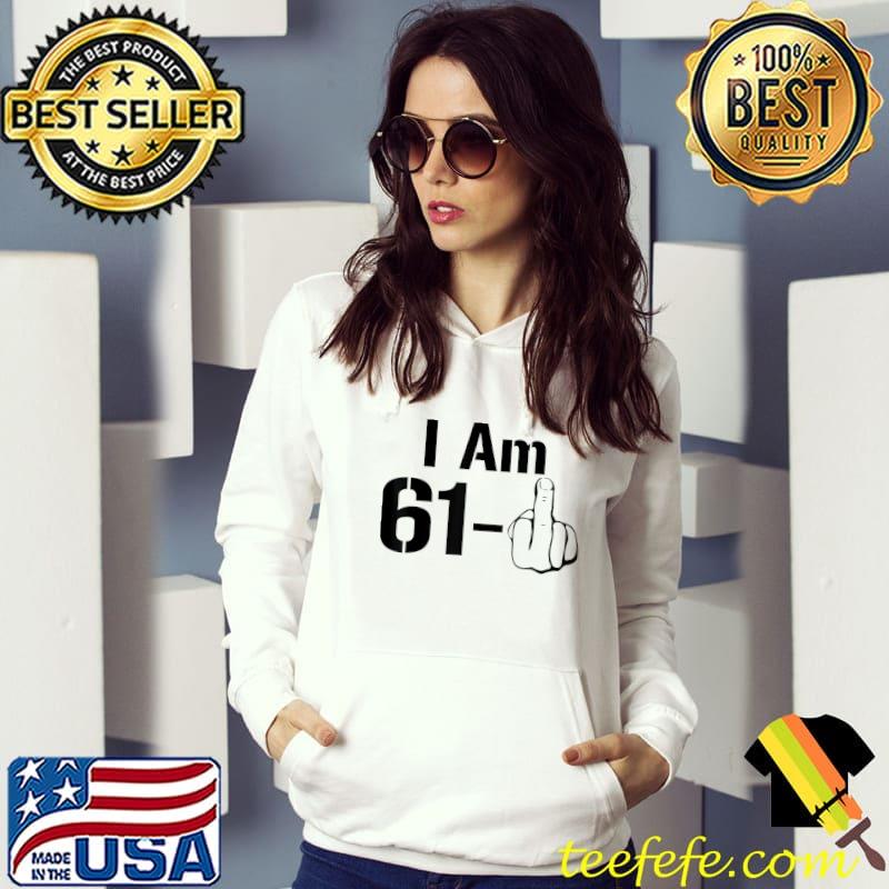 Funny 60th Birthday I Am 61 - Middle Finger T-Shirt