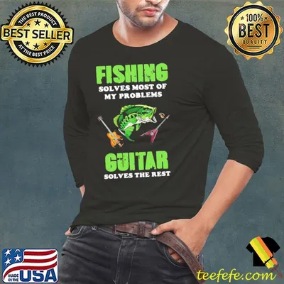 Funny Fishing Solves Most Of My Problems Guitar Solves The Rest Shirt