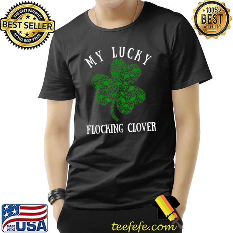 Funny Flamingo St. Patrick's Day My Lucky Flocking Clover T-Shirt Unisex Funny Flamingo St. Patrick's Day My Lucky Flocking Clover T-Shirt Unisex