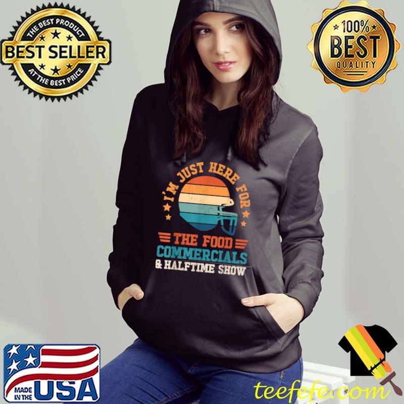 Funny FOOTBALL shirts, HERE FOR THE COMMERCIALS Sweatshirt