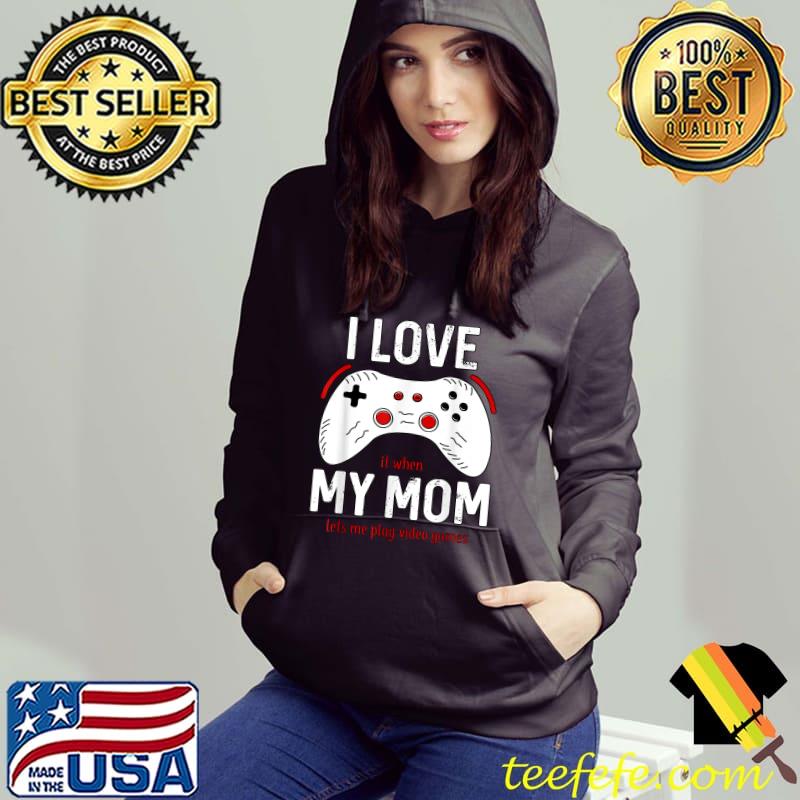 Funny Gamer I Love My Mom Gaming T-Shirt