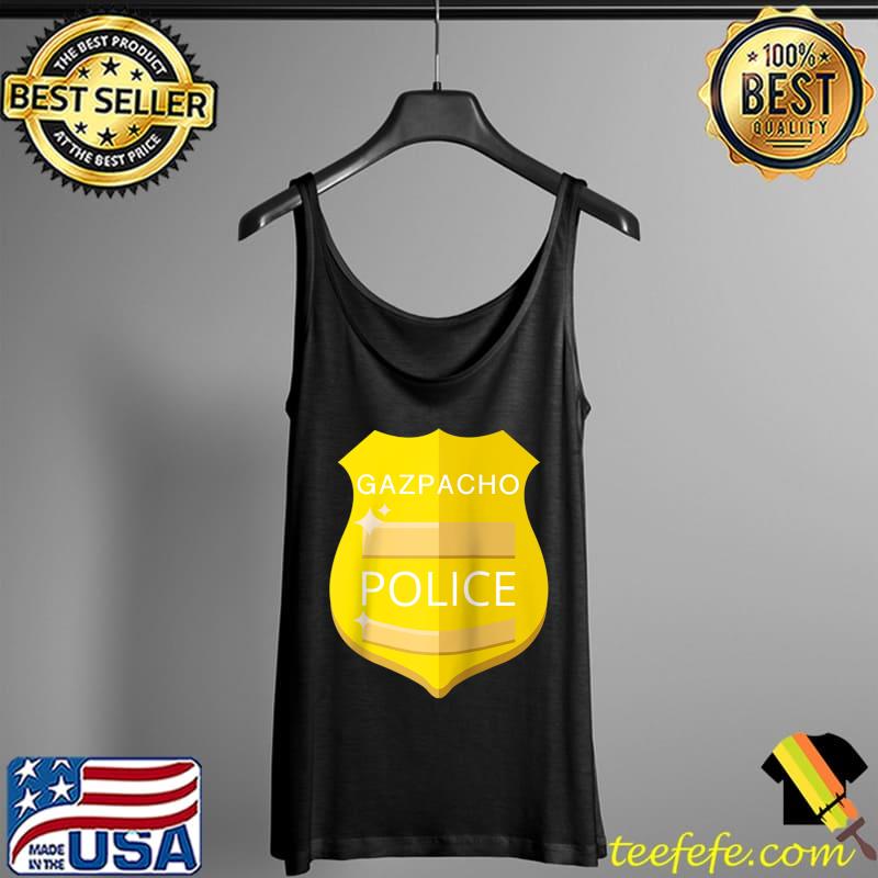 Funny Gazpacho Police For Men Women T- Tank Top Funny Gazpacho Police For Men Women T- Tank Top
