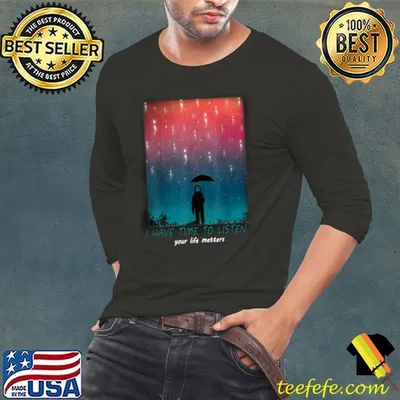 Funny I Have Time To Listen Suicide Prevention Awareness Shirt