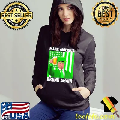 Funny make America drunk again Trump patricks day shirt