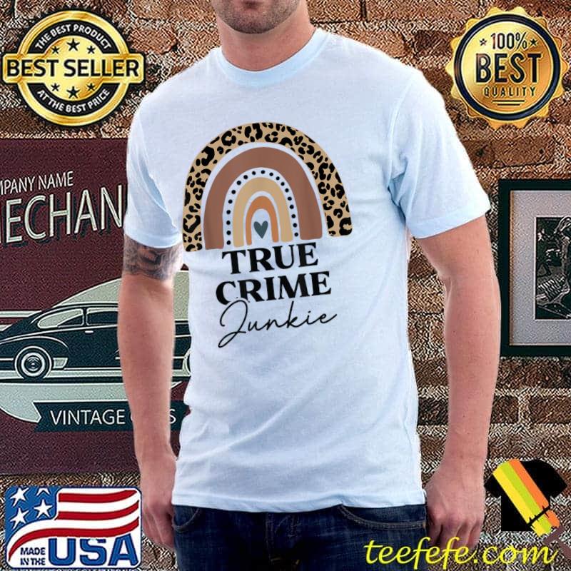 Funny True Crime Junkie Leopard Rainbow Murderino Women Gift T-Shirt Unisex Funny True Crime Junkie Leopard Rainbow Murderino Women Gift T-Shirt Unisex