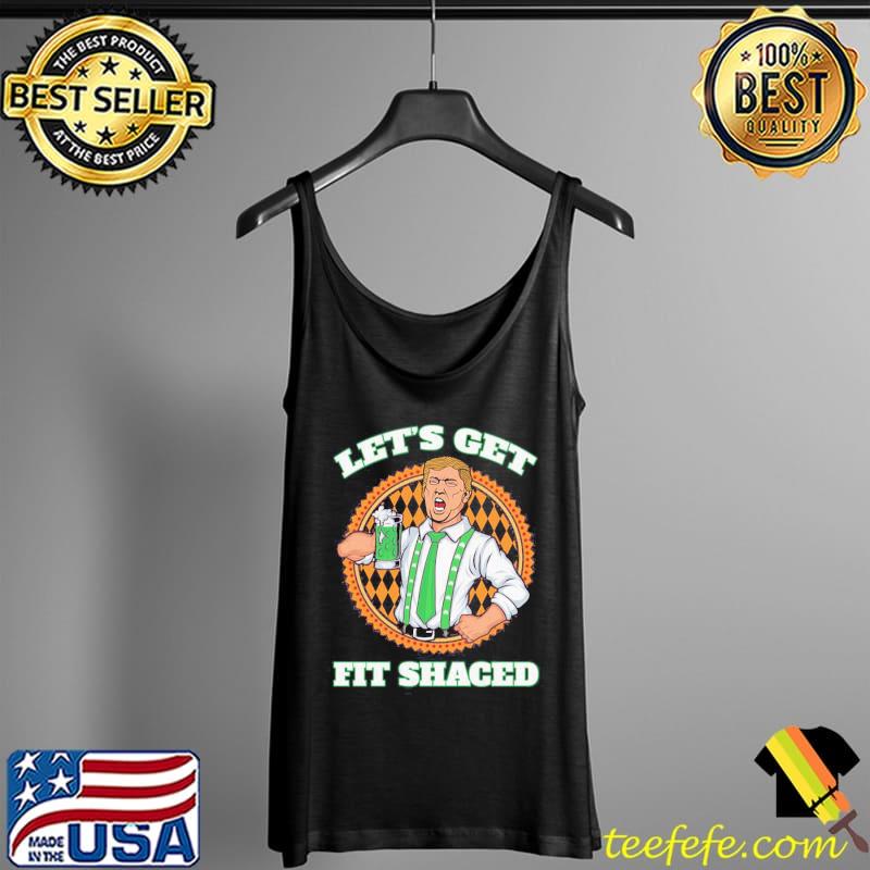 Funy Trump let's get fit shaced st patricks day Tank Top Funy Trump let's get fit shaced st patricks day Tank Top
