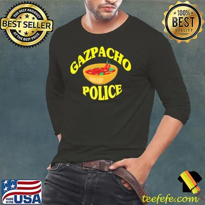 Gazpacho design cool gazpacho police shirt