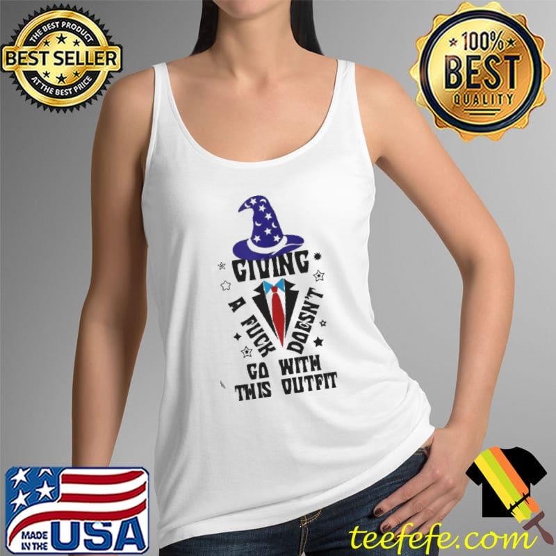 Giving a fuck doesn't go with this outfit humor Tank Top Giving a fuck doesn't go with this outfit humor Tank Top