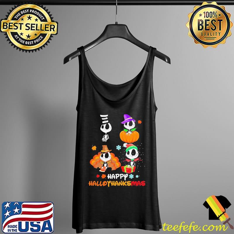 Good Jack Skellington Happy Hallothanksmas Shirt Tank Top Good Jack Skellington Happy Hallothanksmas Shirt Tank Top