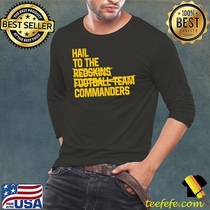 Hail to the Redskins Football team commanders shirt