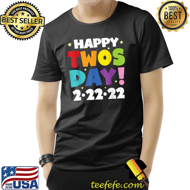 Happy Twosday 2-22-22 Twosday 2 22 22 Teacher Girl Boy T-Shirt Unisex Happy Twosday 2-22-22 Twosday 2 22 22 Teacher Girl Boy T-Shirt Unisex