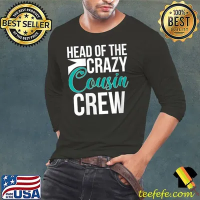 Head Of The Crazy Cousin Crew T-Shirt