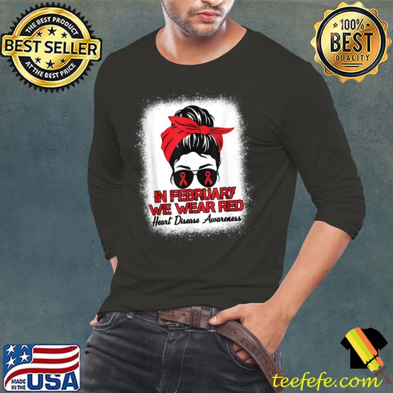Heart Disease Awareness in February We Wear Red Messy Bun T-Shirt Long Sleeve Tee Heart Disease Awareness in February We Wear Red Messy Bun T-Shirt Long Sleeve Tee