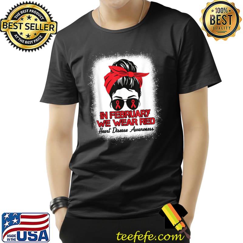Heart Disease Awareness in February We Wear Red Messy Bun T-Shirt Unisex Heart Disease Awareness in February We Wear Red Messy Bun T-Shirt Unisex
