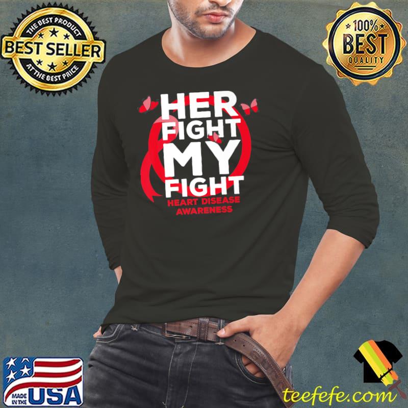 Her Fight is My Fight Heart Disease Awareness Premium T-Shirt