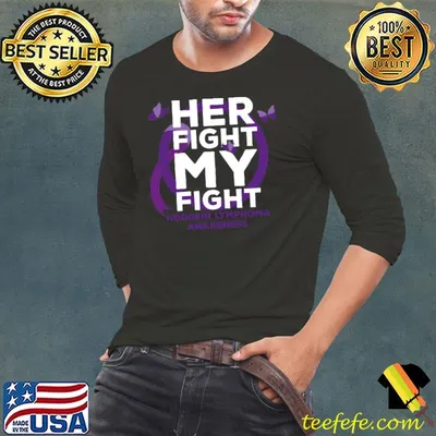 Her Fight is My Fight Hodgkin Lymphoma Awareness T-Shirt