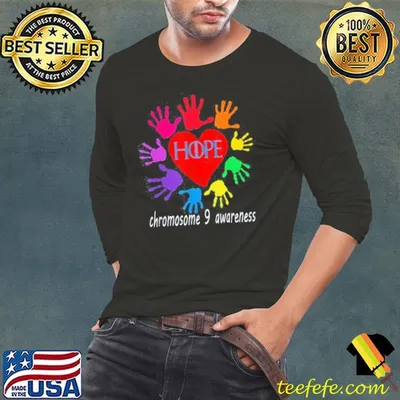 Hope the child has chromosome 9support and awareness shirt