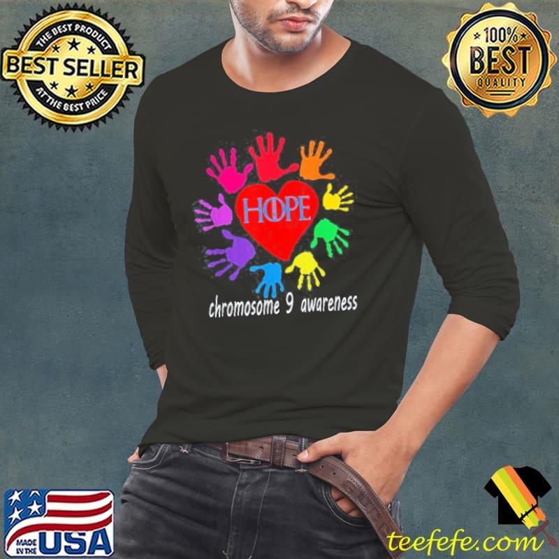 Hope the child has chromosome 9support and awareness shirt