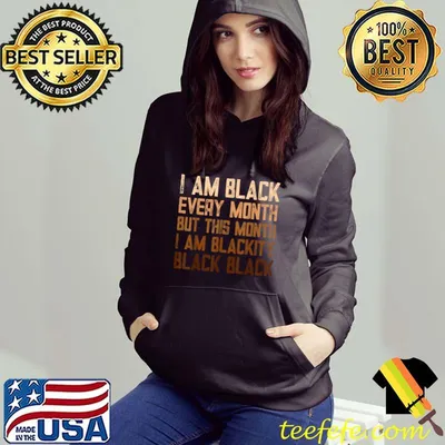I Am Black Every Month But This Month Black History Month T-Shirt