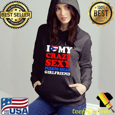 I love My Crazy Sexy Puerto Rican Girlfriend Valentine’s Day T-shirt