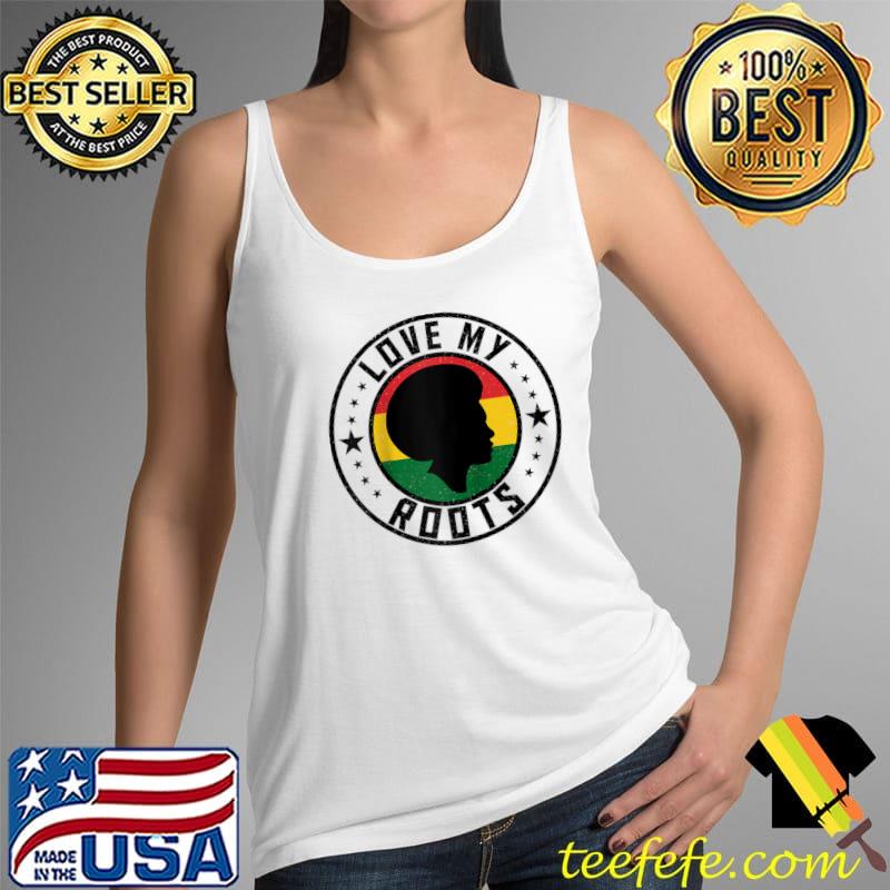 I Love My Roots Back Powerful History Month Pride DNA T- Tank Top I Love My Roots Back Powerful History Month Pride DNA T- Tank Top