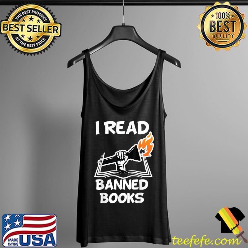 I Read Banned Books Avid Readers Bibliophile Book Nerd T-Shirt Tank Top I Read Banned Books Avid Readers Bibliophile Book Nerd T-Shirt Tank Top