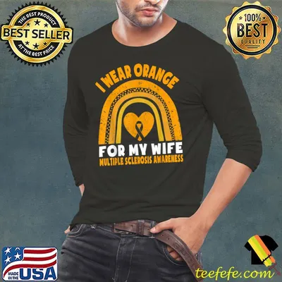 I Wear Orange For My Wife MS Multiple Sclerosis Awareness T-Shirt