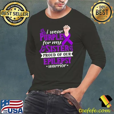 I Wear Purple For My Sister Epilepsy Warrior Awareness Day T-Shirt