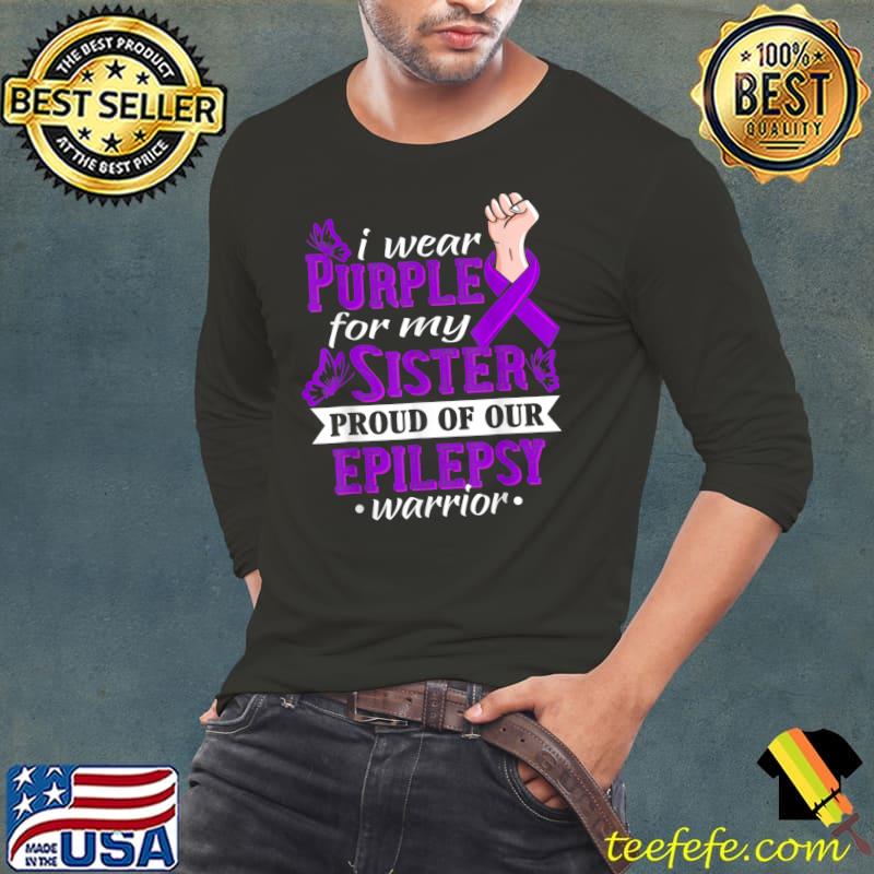 I Wear Purple For My Sister Epilepsy Warrior Awareness Day T-Shirt
