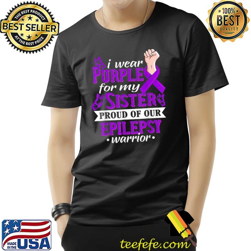 I Wear Purple For My Sister Epilepsy Warrior Awareness Day T-Shirt Unisex I Wear Purple For My Sister Epilepsy Warrior Awareness Day T-Shirt Unisex