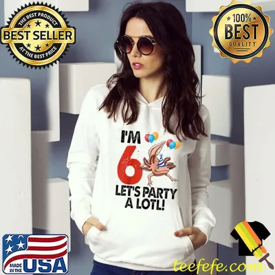 I'm 6 Lets Party A Lot Mexican Fish Funny Amphibian T-Shirt
