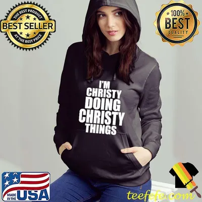 I'm Christy Doing Christy Things Funny Personalized T-shirt