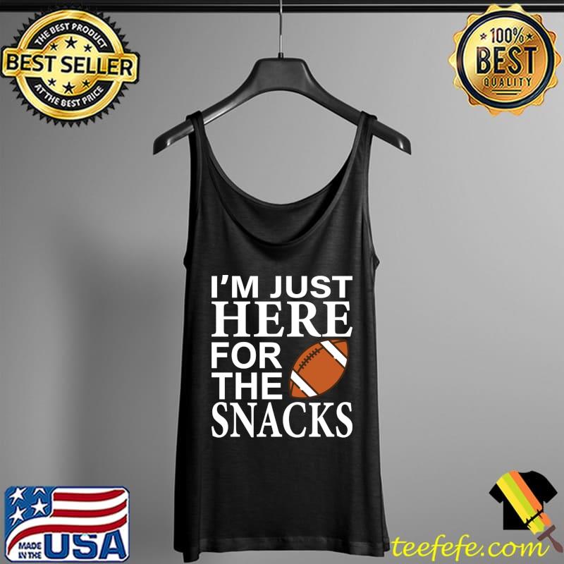I'm Just Here For The Snacks Funny Fantasy Football League T- Tank Top I'm Just Here For The Snacks Funny Fantasy Football League T- Tank Top