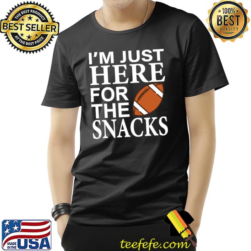 I'm Just Here For The Snacks Funny Fantasy Football League T- Unisex I'm Just Here For The Snacks Funny Fantasy Football League T- Unisex