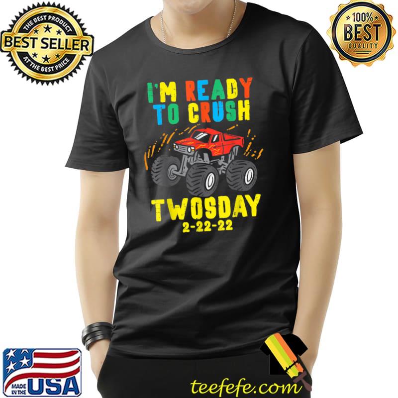 Im Ready To Crush Twosday 2-22-22 Twos Day 2022 Toddler Boys T-Shirt Unisex Im Ready To Crush Twosday 2-22-22 Twos Day 2022 Toddler Boys T-Shirt Unisex