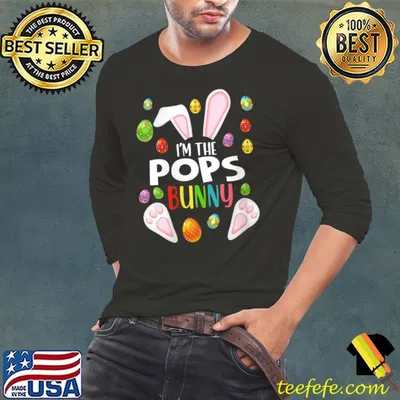 I'm the Pops Bunny T-Shirt Funny Matching Family Easter T-shirt
