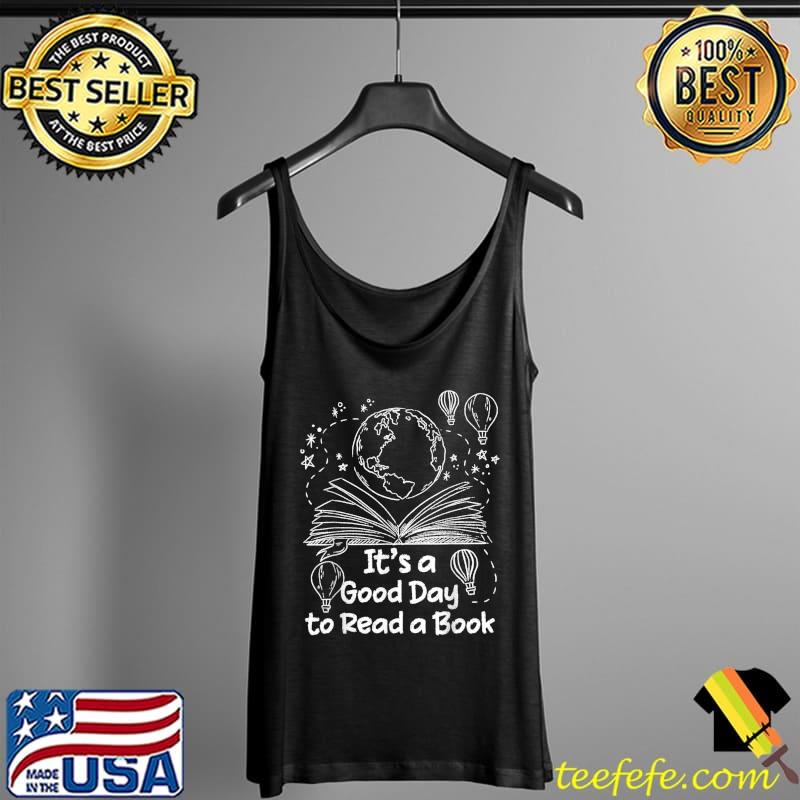 It's A Good Day To Read A Book Bookworm Book Lovers Vintage T-Shirt Tank Top It's A Good Day To Read A Book Bookworm Book Lovers Vintage T-Shirt Tank Top