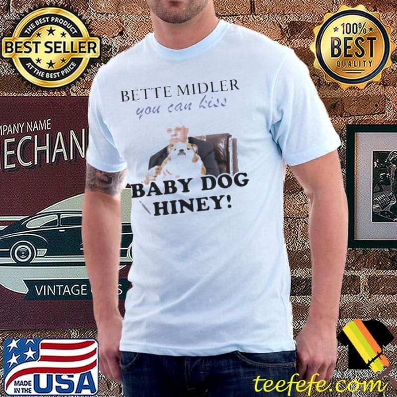 Jim justice bette midler you can kiss baby dogs hiney Unisex Jim justice bette midler you can kiss baby dogs hiney Unisex