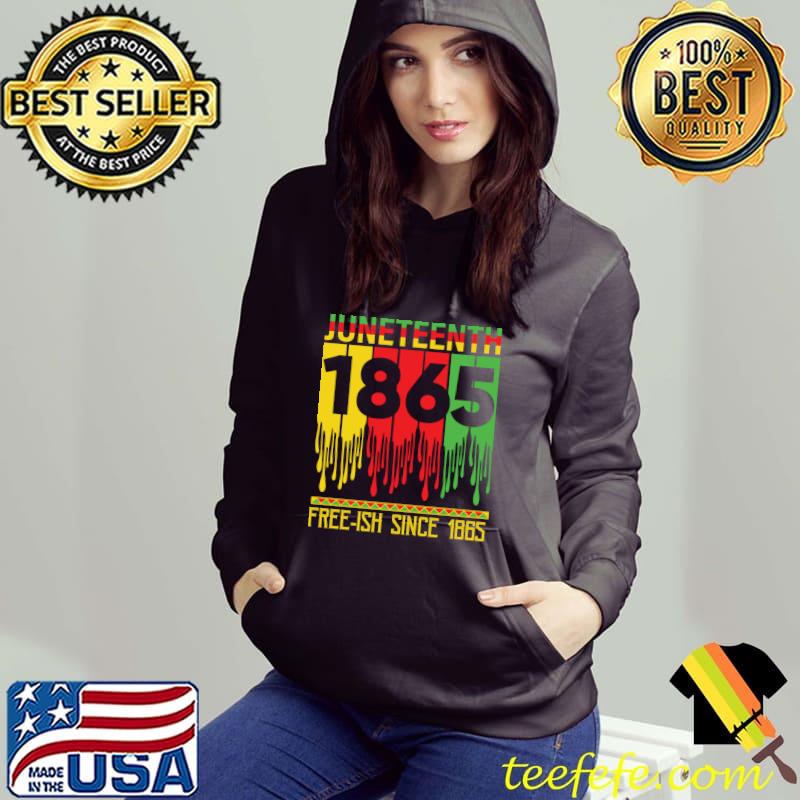 Juneteenth Free-ish Since 19th 1865 Black African American T-shirt