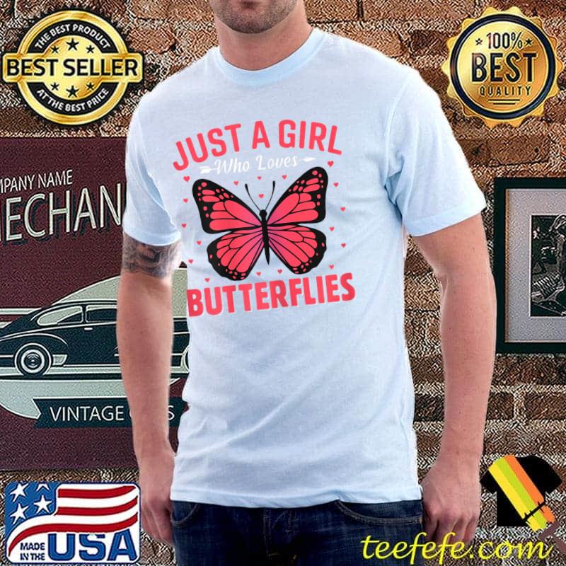 Just a Girl Who Loves Butterflies - Monarch Butterfly Lover T-Shirt Unisex Just a Girl Who Loves Butterflies - Monarch Butterfly Lover T-Shirt Unisex