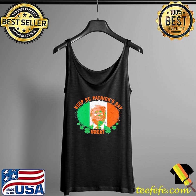 Keep st patricks day great funny st patricks day Trump Tank Top Keep st patricks day great funny st patricks day Trump Tank Top