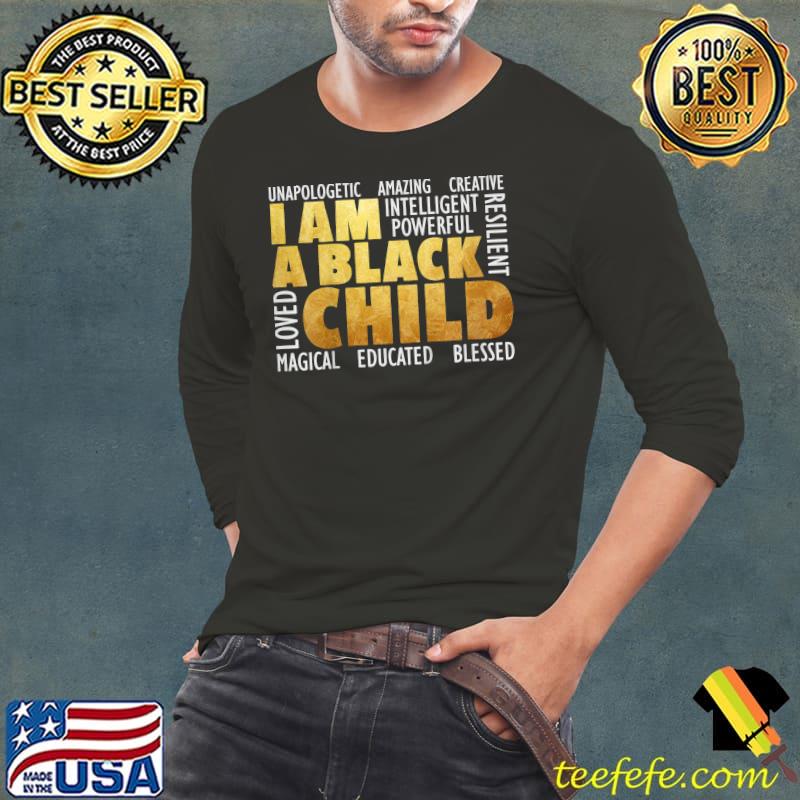 Kids I Am A Black Child - Black History Month African American T-Shirt Long Sleeve Tee Kids I Am A Black Child - Black History Month African American T-Shirt Long Sleeve Tee