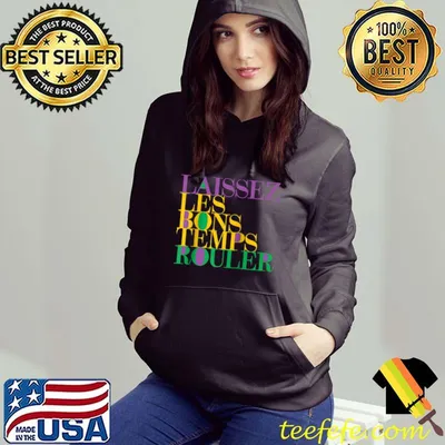 Laissez les bons temps rouler Mardi Gras French Saying T-shirt