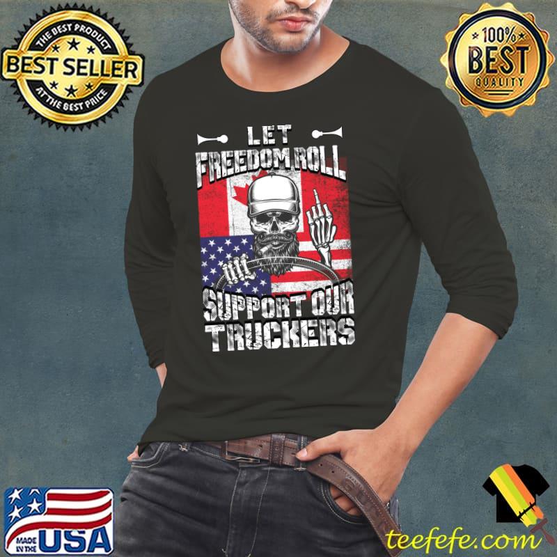 Let Freedom Roll Support our Truckers USA and Canada Convoy T-Shirt
