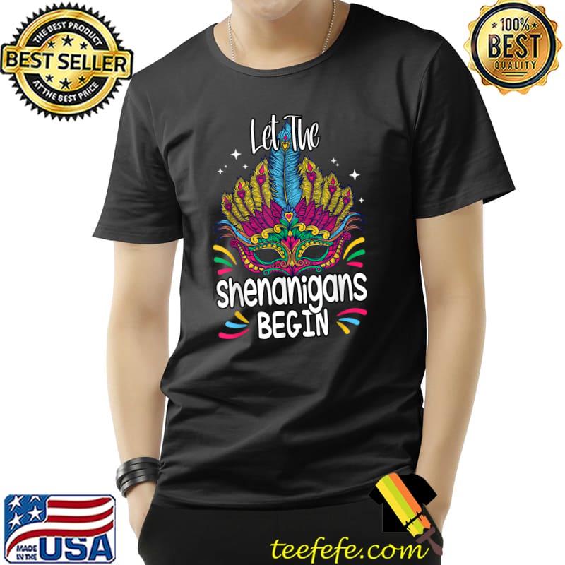 Let the shenanigans begin Mardi Gras T-Shirt Unisex Let the shenanigans begin Mardi Gras T-Shirt Unisex