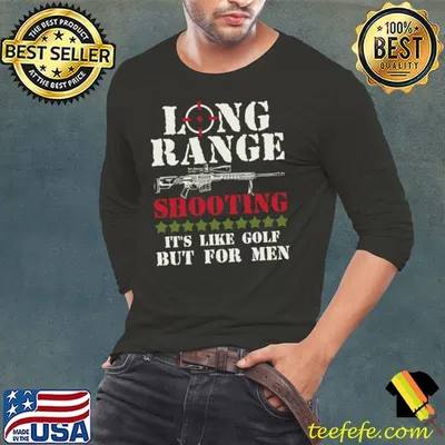 Long Range Shooting It's Like Golf But For Men T-Shirt
